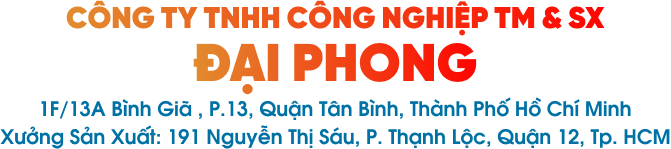 CÔNG TY TNHH CN TM & SX ĐẠI PHONG